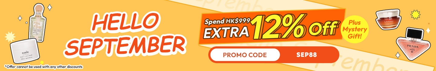 Hello September! Spend HK$999 Get 12% OFF + Mystery Gift!