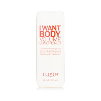 Eleven Australia I Want Body Volume Conditioner 300ml/10.1oz